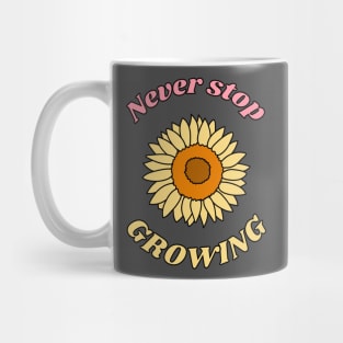 Never Stop Growing Mug